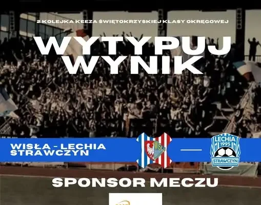 Wytypuj wynik meczu Wisła Sandomierz – Lechia Strawczyn i wygraj klubowy gadżet!