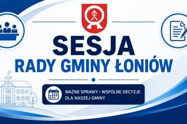 Sesja Rady Gminy Łoniów: Kluczowe uchwały budżetowe i plan obrad