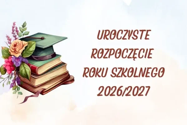 Uroczyste rozpoczęcie roku szkolnego i przedszkolnego 2026/2027 w ZSiP