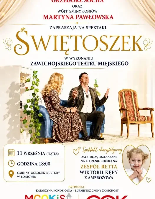 Charytatywny spektakl „Świętoszek” w Łoniowie – pomóżmy Wiktorii
