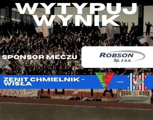 Typuj wynik meczu Zenit Chmielnik – Wisła Sandomierz i wygraj klubowy gadżet