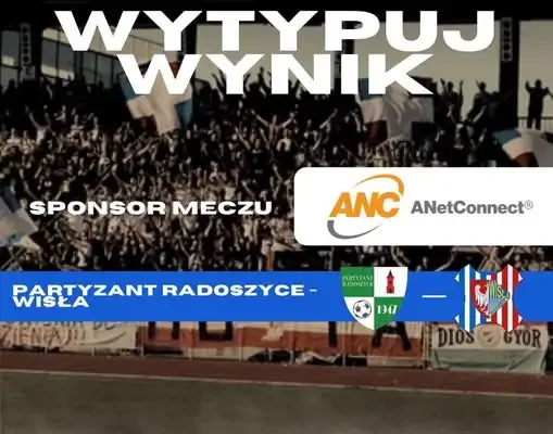 Typuj wynik meczu Partyzant Radoszyce – Wisła Sandomierz i wygraj klubowy gadżet