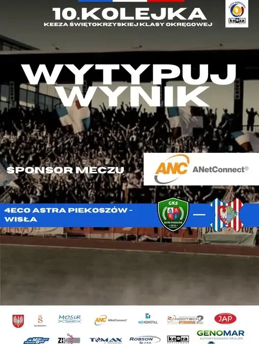 Typuj wynik meczu 4ECO Astra Piekoszów – Wisła Sandomierz i wygraj klubowy gadżet